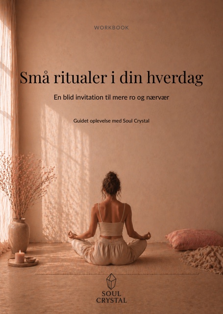 Workbook med små ritualer til hverdagen. Skab mere ro, nærvær og balance gennem enkle ritualer, pauser og blid guidning. Digital e-workbook fra Soul Crystal.